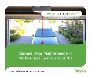 Garage Door Maintenance In Melbournes Eastern Suburbs