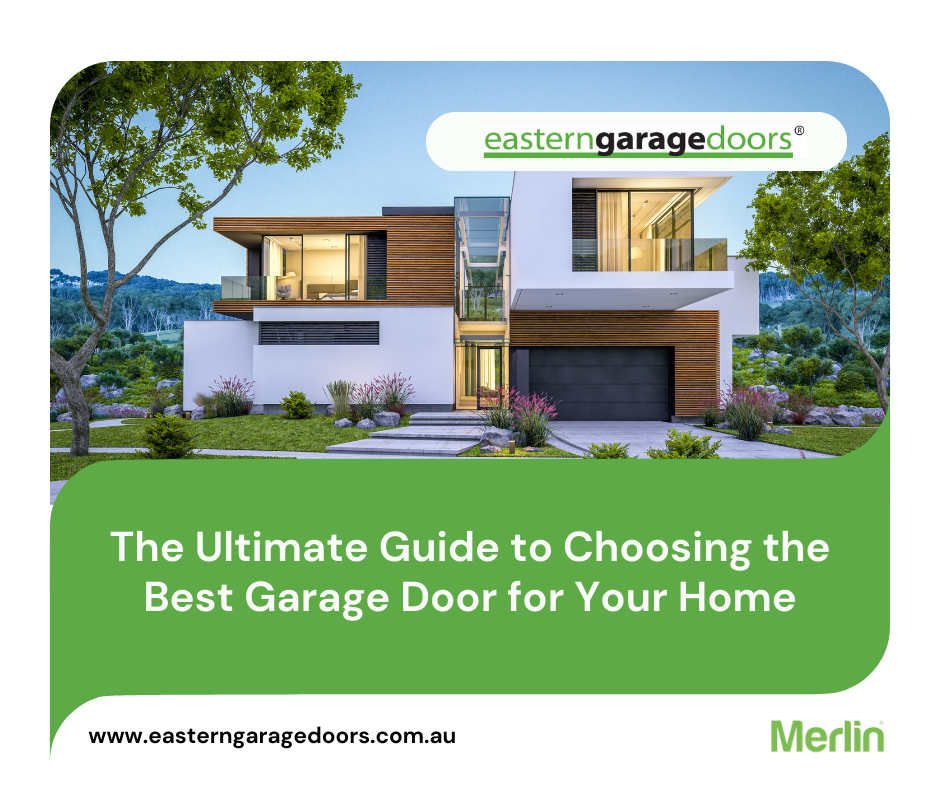 The Ultimate Guide to Choosing the Best Garage Door for Your Home