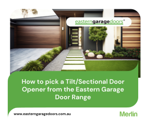 How to pick a Tilt/Sectional Door Opener from the Eastern Garage Door Range